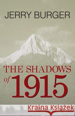 The Shadows of 1915 Jerry Burger 9781936135721 Golden Antelope Press - książka