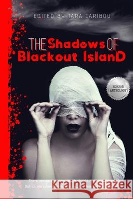 The Shadows of Blackout Island Tara Caribou L. E. Aleman Darren Diarmuid 9781736041710 Raw Earth Ink - książka