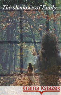 The shadows of Emily Miguel Angel Serrano Ayala   9798492204693 Independently Published - książka