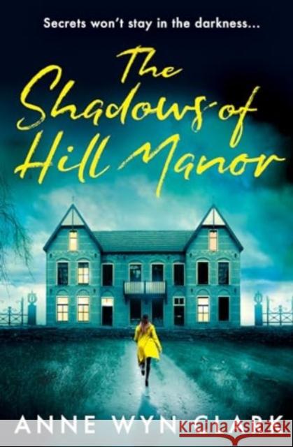 The Shadows of Hill Manor Anne Wyn Clark 9780008614140 HarperCollins Publishers - książka