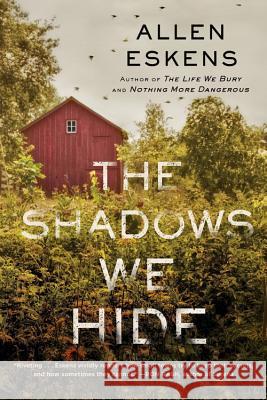 The Shadows We Hide Allen Eskens 9780316509756 Mulholland Books - książka