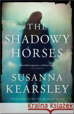 The Shadowy Horses Susanna Kearsley 9781402258701 Sourcebooks Landmark - książka