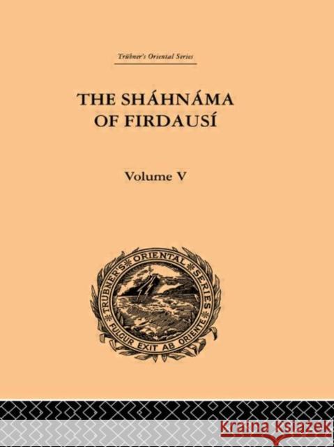 The Shahnama of Firdausi: Volume V Arthur George Warner Edmond Warner 9780415245425 Routledge - książka