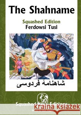 The Shahname (Squashed Edition) Ferdowsi Tusi 9780244442842 Lulu.com - książka