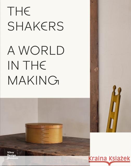 The Shakers: A World in the Making  9783945852668 Vitra Design Museum - książka