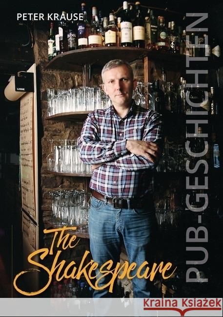 The Shakespeare - Pub Geschichten : Ein britischer Pub in Herdecke Krause, Peter 9783746724379 epubli - książka