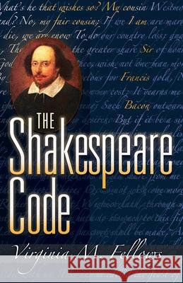The Shakespeare Code Virginia M. Fellows 9781932890020 Snow Mountain Press - książka
