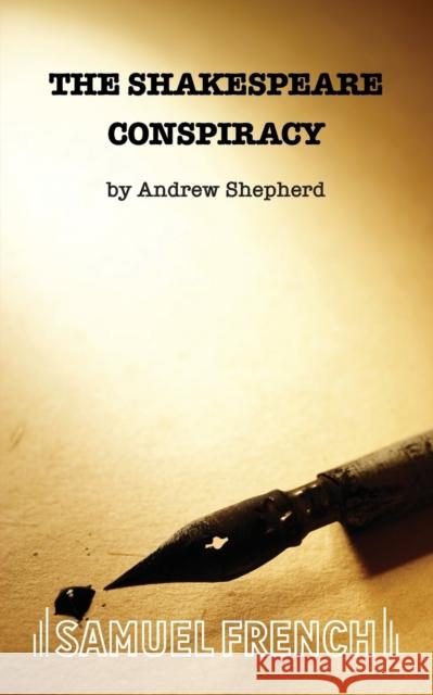 The Shakespeare Conspiracy Andrew Shepherd 9780573132858 Samuel French Ltd - książka