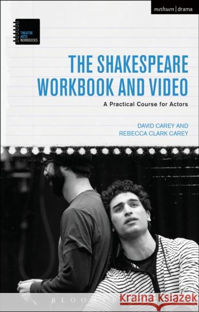 The Shakespeare Workbook and Video: A Practical Course for Actors Carey, David 9781472523235 Bloomsbury Academic Methuen - książka