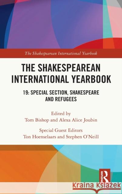 The Shakespearean International Yearbook: 19: Special Section, Shakespeare and Refugees Bishop, Tom 9781032130385 Routledge - książka