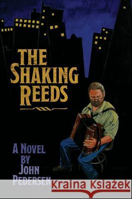 The Shaking Reeds John Pedersen 9780990754008 Amazinggracemedia - książka