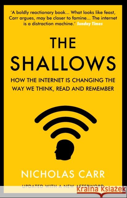 The Shallows: How the Internet Is Changing the Way We Think, Read and Remember Nicholas Carr (Author)   9781838952587 Atlantic Books - książka