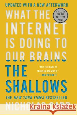 The Shallows: What the Internet Is Doing to Our Brains Carr, Nicholas 9780393357820 W. W. Norton & Company - książka