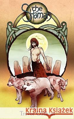 The Shaman Trevor Oldham 9781847485588 Athena Press Publishing Company - książka