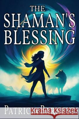 The Shaman's Blessing Patricia Barnett 9781068431029 Simon Robinson - książka