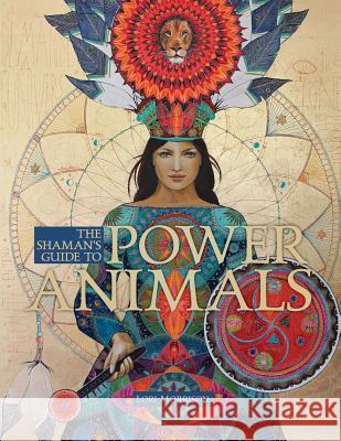 The Shaman's Guide to Power Animals Lori Morrison   9780998737898 Four Jaguars Press - książka