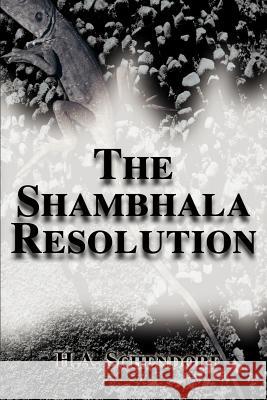 The Shambhala Resolution Hilliard A. Schendorf Harry Macklin 9780595007219 Writers Club Press - książka