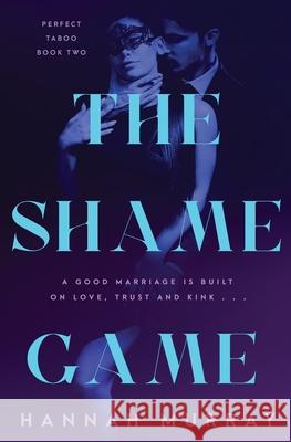 The Shame Game Hannah Murray 9781839439889 Totally Bound Publishing - książka