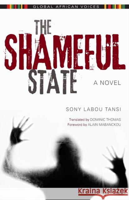 The Shameful State Sony Labou Tansi                         Dominic Thomas Alain Mabanckou 9780253019257 Indiana University Press - książka