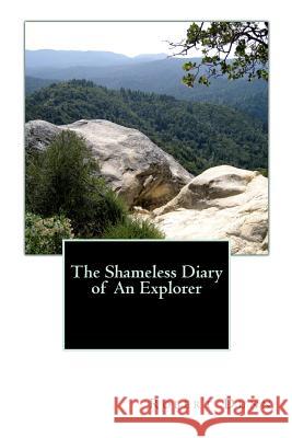 The Shameless Diary of An Explorer Dunn, Robert 9781456470463 Createspace - książka