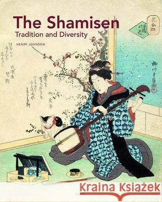 The Shamisen: Tradition and Diversity Johnson 9789004181373 Hotei Publishing - książka