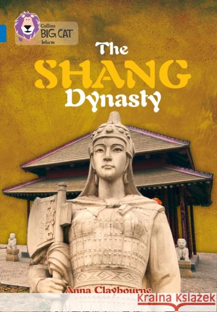 The Shang Dynasty: Band 16/Sapphire Anna Claybourne Cliff Moon 9780008127909 HarperCollins Publishers - książka