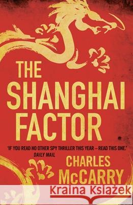 The Shanghai Factor Charles McCarry 9781781855119 Bloomsbury Publishing PLC - książka