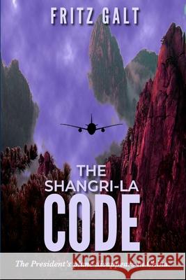 The Shangri-la Code: A Brad West Spy Thriller Galt, Fritz 9781982957636 Independently Published - książka