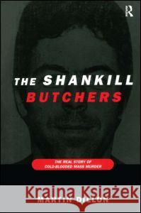 The Shankill Butchers: The Real Story of Cold-Blooded Mass Murder Martin Dillon 9780415922319 Routledge - książka