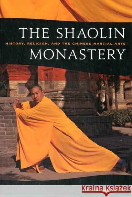 The Shaolin Monastery: History, Religion, and the Chinese Martial Arts Shahar, Meir 9780824833497 University of Hawaii Press - książka