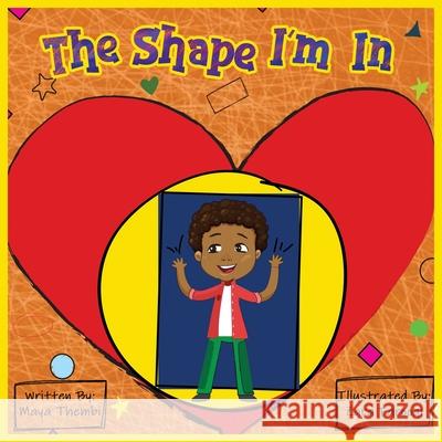 The Shape I'm In Maya Thembi Zara Farooqi 9781949081619 My Little Story Publishing LLC - książka