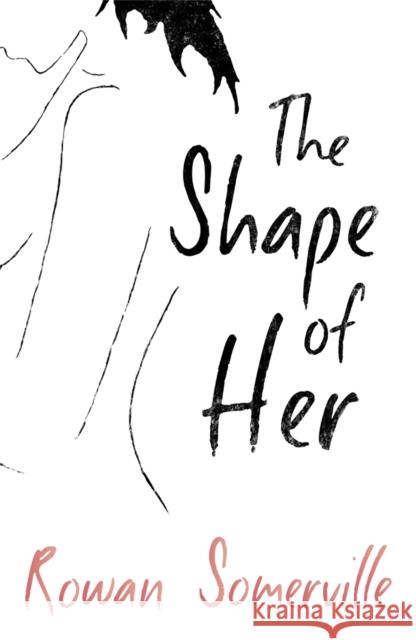 The Shape of Her Rowan Somerville 9780753828595  - książka