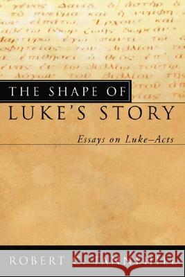 The Shape of Luke's Story Robert C. Tannehill 9781597523356 Cascade Books - książka