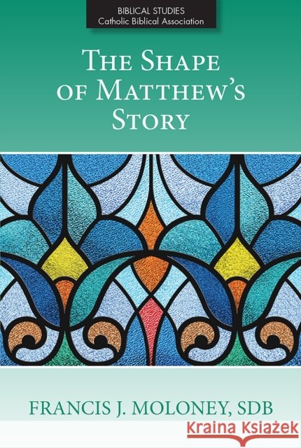 The Shape of Matthew's Story Francis J., SDP, SDB Moloney 9780809155989 Paulist Press International,U.S. - książka
