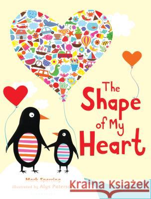 The Shape of My Heart Mark Sperring Alys Paterson 9781681190174 Bloomsbury U.S.A. Children's Books - książka