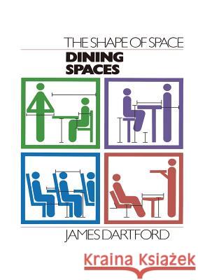 The Shape of Space: Dining Spaces Dartford, James 9781475749960 Springer - książka