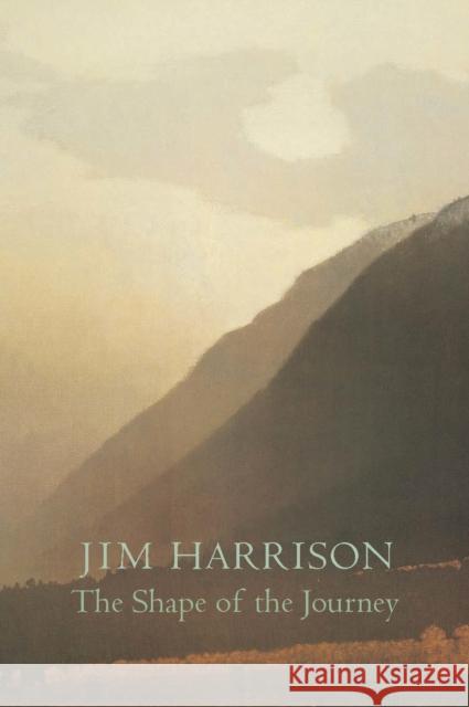 The Shape of the Journey: New & Collected Poems Jim Harrison 9781556591495 Copper Canyon Press - książka