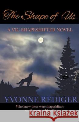 The Shape of Us Yvonne Rediger   9798215286890 Yvonne Rediger - książka