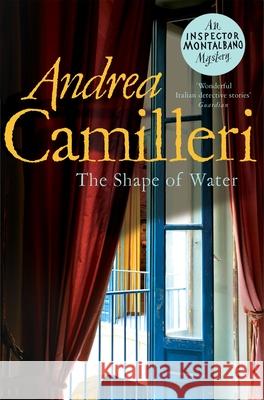 The Shape of Water: The First Thrilling Mystery in the Darkly Funny Sicilian Crime Series Andrea Camilleri 9781529042023 Pan Macmillan - książka