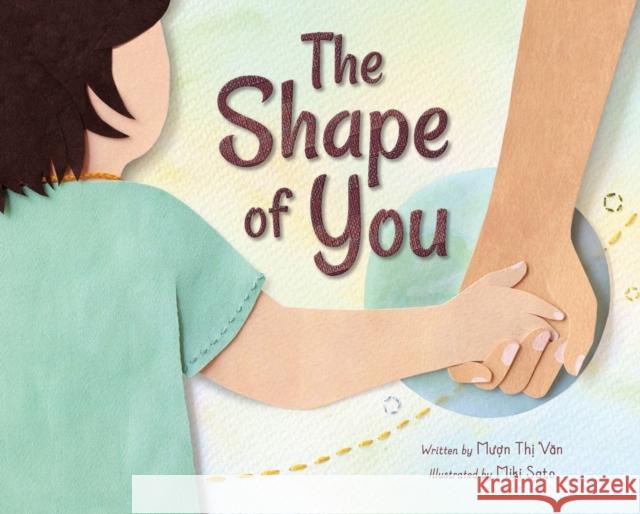 The Shape Of You Muon Thi Van Miki Sato 9781525305450 Kids Can Press - książka