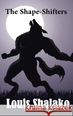 The Shape-Shifters Louis Shalako 9781499201642 Createspace - książka
