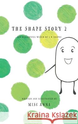 The Shape Story 2: The Delightful World of 3-D Shapes Anna 9781952082702 Lumpy Publishing - książka