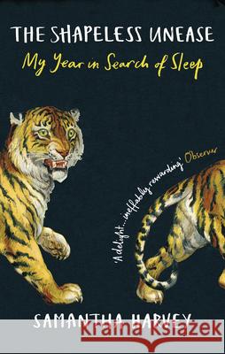 The Shapeless Unease: A Year of Not Sleeping Samantha Harvey 9781529112092 Vintage Publishing - książka