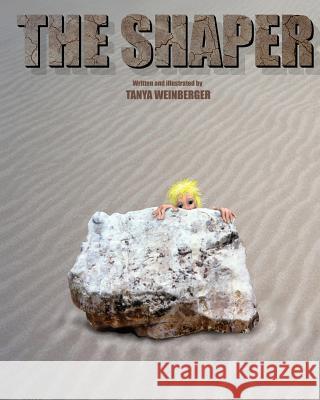 The Shaper Tanya Weinberger Tanya Weinberger 9781499630275 Createspace - książka