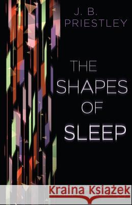 The Shapes of Sleep J. B. Priestley Rod Slater 9781939140982 Valancourt Books - książka