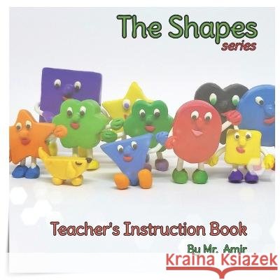The Shapes Series: Teacher's Instruction Book MR Amir 9798407166092 Independently Published - książka