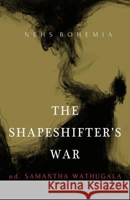 The Shapeshifter's War Samantha Wathugala Noha Ayoub Ellen He 9781500410360 Createspace - książka