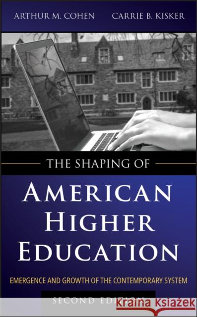 The Shaping of American Higher Education Cohen, Arthur M. 9780470480069  - książka