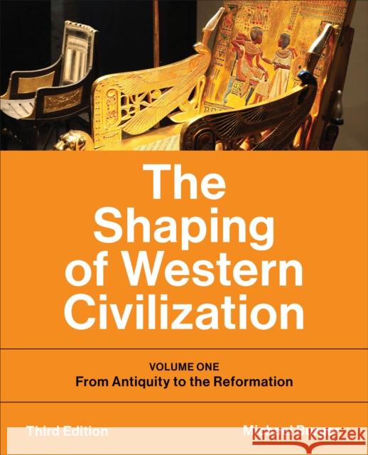 The Shaping of Western Civilization: Volume One: From Antiquity to the Reformation, Third Edition Michael Burger 9781487529697 University of Toronto Press - książka