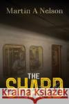 The Shard Martin A Nelson 9781800165069 Pegasus Elliot Mackenzie Publishers